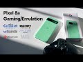 Can you game on the new pixel 8a gaming  emulation hands on testing