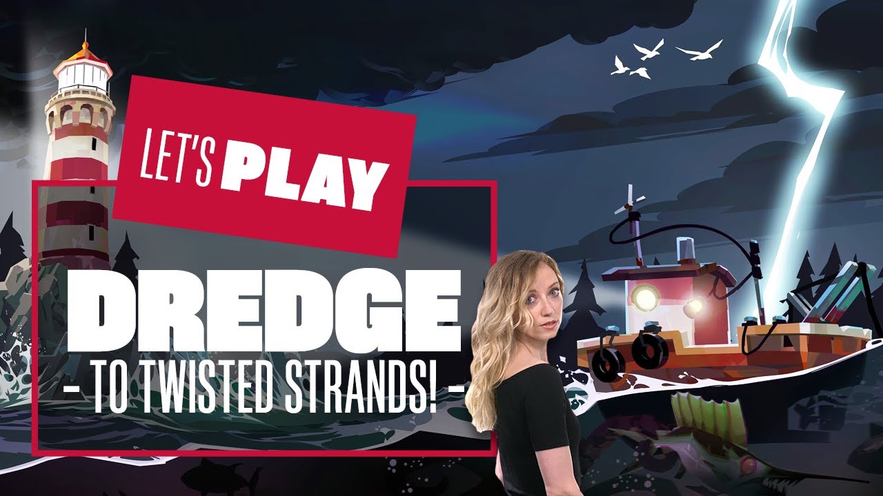 Let's Play Dredge TO TWISTED STRANDS! Dredge PC gameplay horror fishing game YouTube