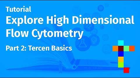 Explore High Dimensional Flow Cytometry - Part 2: Tercen Basics