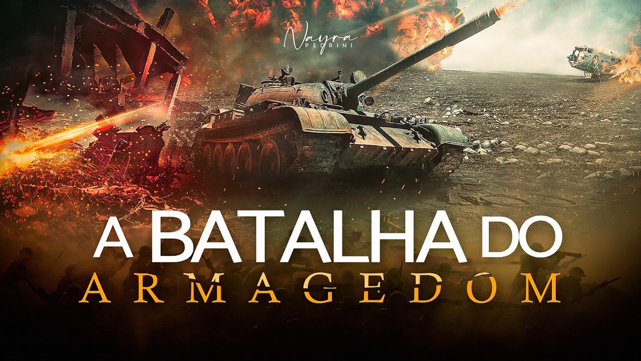 A BATALHA DO ARMAGEDOM Nayra Pedrini YouTube A BATALHA DO ARMAGEDOM Nayra Pedrini YouTube