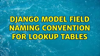 Django Model field naming convention for lookup tables
