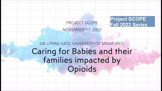 Caring for Babies and their families impacted by Opioids - Project SCOPE Fall Series Session #5