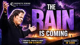 The Rain Is Coming | Kim Clement’s Prophetic Message