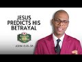 John 13:18-38 | JESUS PREDICTS HIS BETRAYAL | Search the Scriptures| #dclm #searchthescriptures