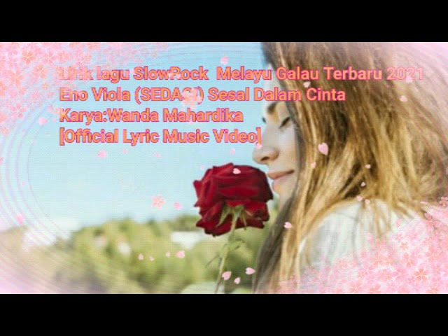 Lirik lagu SlowRock Melayu Galau Terbaru 2021 Eno Viola Sesal Dalam Cinta Sedaci[Official Lyric MV] class=