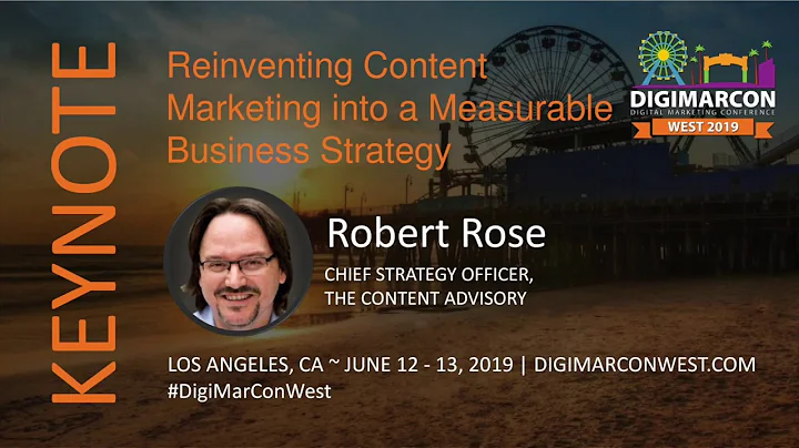 Reinventing Content Marketing into a Measurable Business Strategy   Robert Rose, The Content Advisor