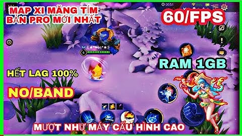 Mod map giảm lag xi mắng tím mùa 18 chỉ 5MB Chơi cực mượt cho máy yếu, giảm lagcombat
