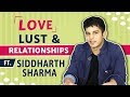 Siddharth sharma plays love lust  relationships with india forums