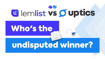 Lemlist vs Uptics: Is Uptics really a Lemlist Alternative for Cold Outreach?