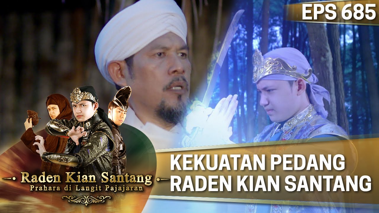 KEKUATAN PEDANG DARI RADEN KIAN SANTANG - KIAN SANTANG