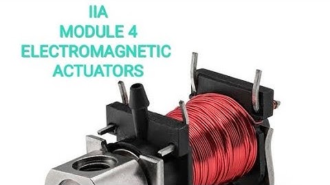 EE404, INDUSTRIAL INSTRUMENTATION AND AUTOMATION, #KTU, #MODULE 4, #ELECTROMAGNETIC_ACTUATORS