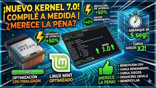 Compilé el Kernel Linux 7.0 a medida para mi CPU en Linux Mint 🧠⚡ (¿merece la pena?)