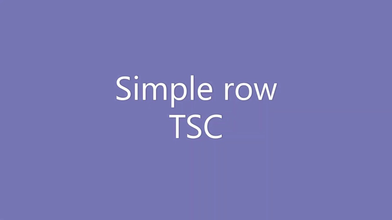 Simple row TSC - YouTube