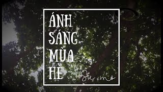 SƯ MÔ -  Ánh sáng mùa hè (Official Music Video)