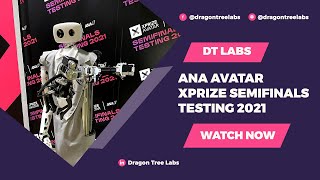 DT Labs  XPRIZE ANA Avatar Semifinals Testing