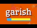 How to say "garish"! (High Quality Voices)