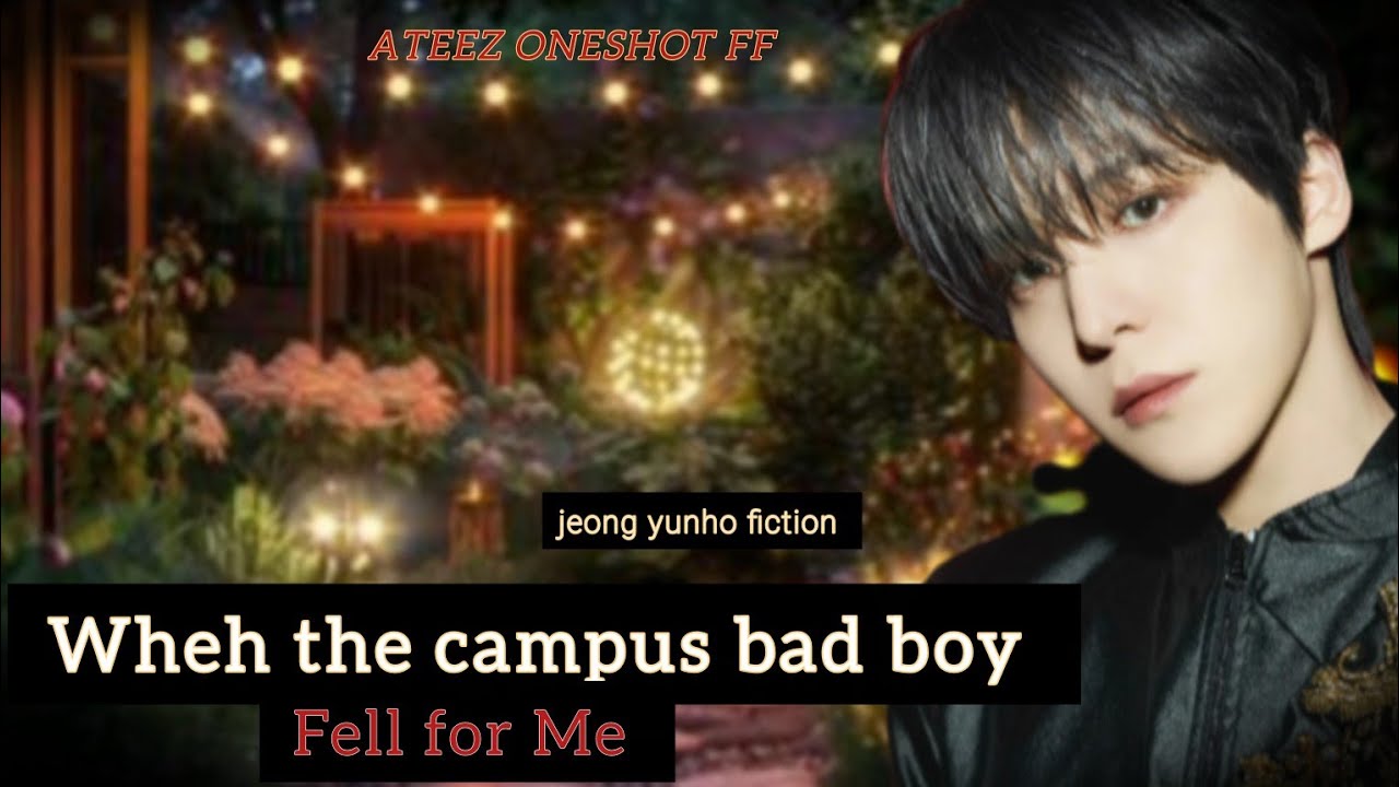 ATEEZ JEONG YUNHO “When the Campus Bad Boy Fell for Me