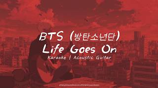 BTS (방탄소년단) - Life Goes On | Acoustic Karaoke