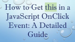 How to Get this in a JavaScript OnClick Event: A Detailed Guide