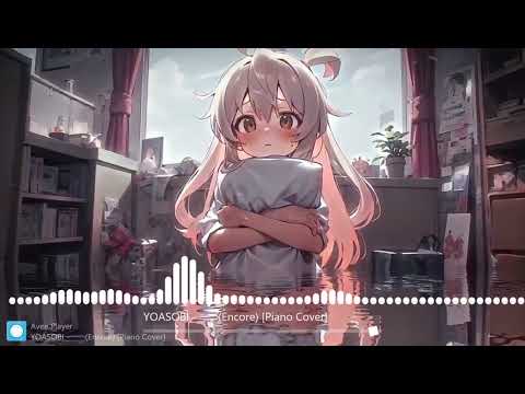 Music: YOASOBI アンコール (Piano Ver)