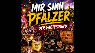 🇩🇪 MIR SINN PFÄLZER – Der Partysong 🍷
