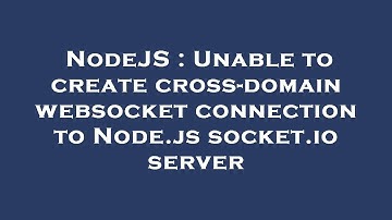 NodeJS : Unable to create cross-domain websocket connection to Node.js socket.io server