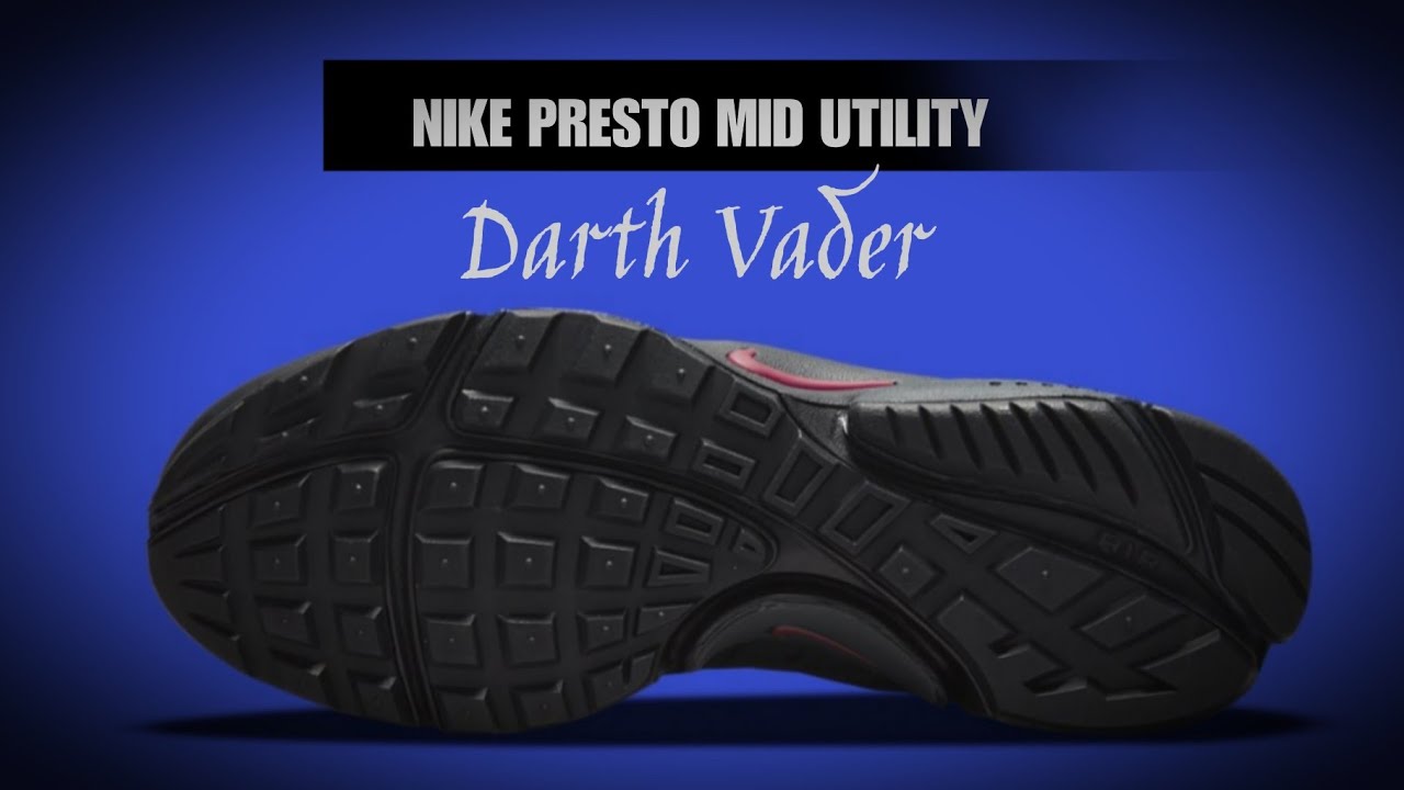 DARTH VADER 2021 Star Wars x Nike Air Presto Mid Utility DETAILED LOOK +  PRICE - YouTube