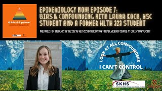 Epidemiology Now! Ep.7: Bias & Confounding with Laura Koch