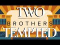 Two Brothers Tempted - Part Two