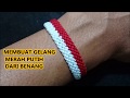 Membuat Gelang Merah Putih Dari Benang  Hanya Dgn 1 langkah // Macrame Bracelet// Atribut Suporter