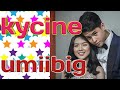 #KYCINE (KYLE ECHARRI AND FRANCINE DIAZ,, UMIIBIG...)