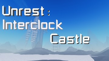 FE2 Community Maps - Unrest: Interclock Castle (Crazy) by QuestabIe & yhoza_x