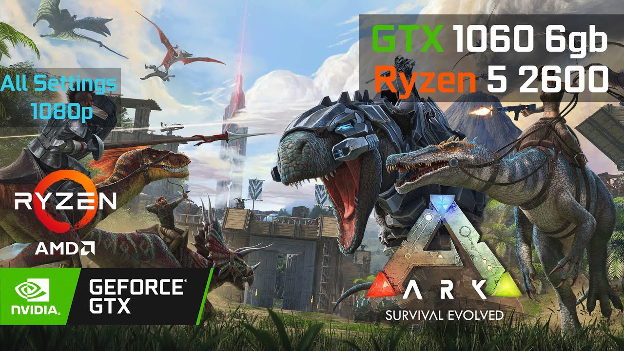 ARK: Survival Evolved | 1060 6gb | Ryzen 5 2600 All Settings - YouTube