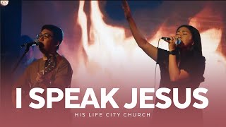 I Speak Jesus | His Life City Church