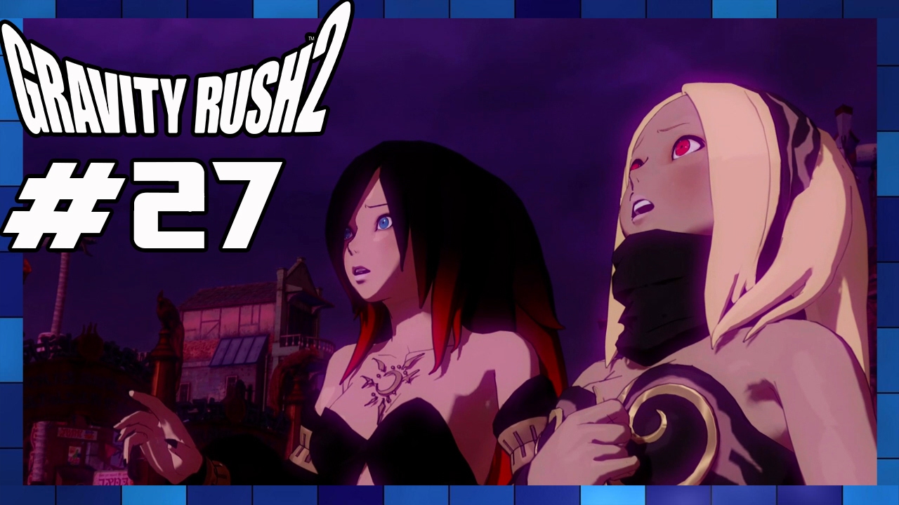 Gravity Rush 2 - Walkthrough Part 27 Episode 11 The Crowd