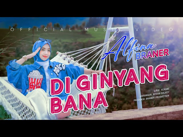 ALFINA BRANER - DI GINYANG BANA ( Official Music Video ) class=