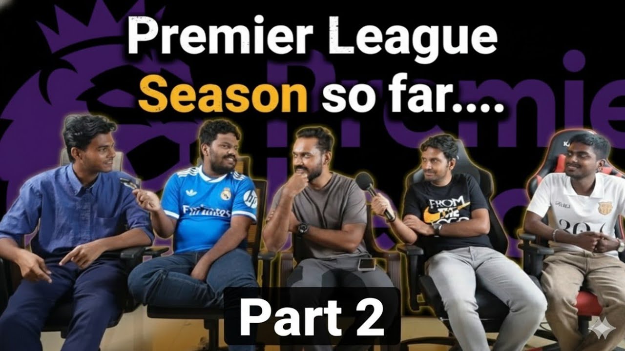 EPL Season Discussion | Siggappu Saathan | 2025-26 | GW 11 | Sam | Vinush | DK | Montith | Jeshwanth