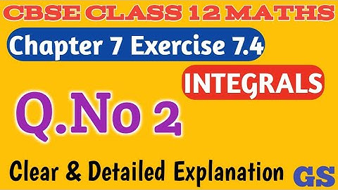 Chapter 7 - Exercise 7.4 (Q.No 2)  INTEGRALS - CBSE Class 12th Maths in  Tamil - NCERT - GS