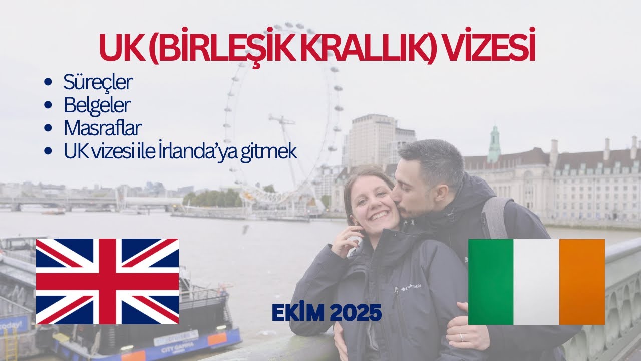 Birleşik Krallık (UK-İNGİLTERE) VİZESİ ALMA SÜRECİ - GEREKLİ BELGELER - ÖNEMLİ NOKTALAR - EKİM 2025