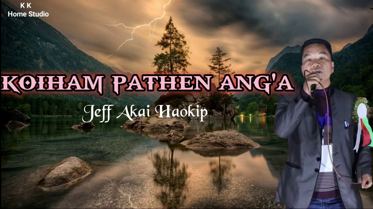 Koiham Pathen Anga   Jeff Akai Haokip