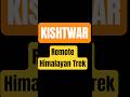 Kishtwar: Your Gateway to Remote Himalayan Trek 🏔️ | Hidden Adventure