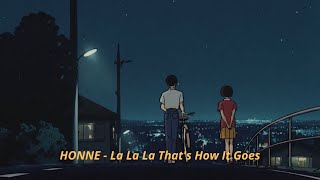 HONNE - La La La That's How It Goes (Lyrics dan Terjemahan)