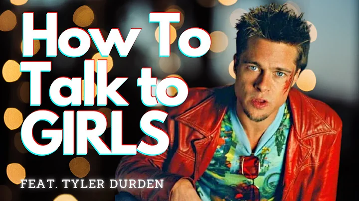 How to Talk to Girls in 7 Rules (Feat. Tyler Durden)