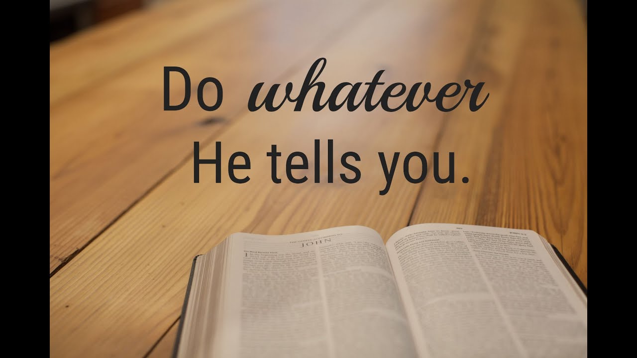 Do whatever He tells you - YouTube
