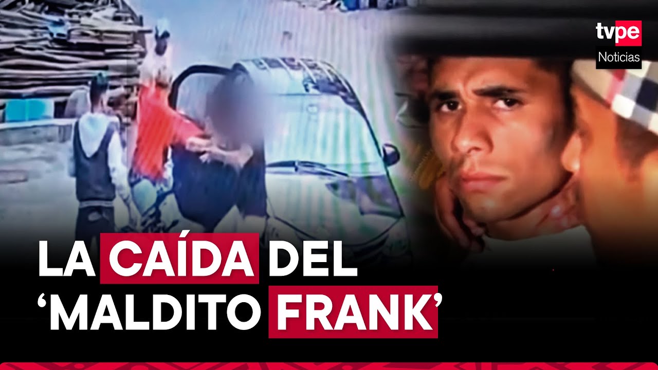 PNP detiene al 'Maldito Frank': así fue la captura del delincuente que asesinó a un empresario