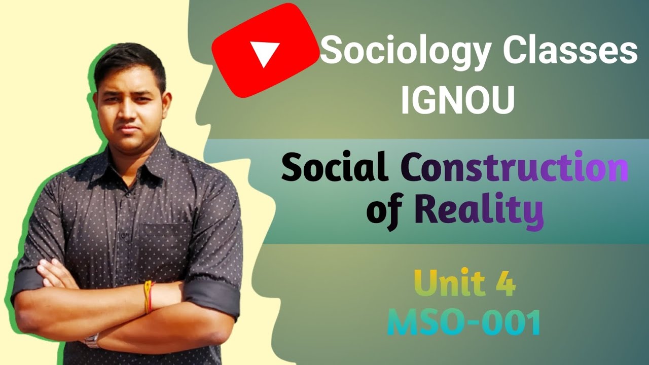 Social Construction of Reality | Berger and Luckmann | Social Reality | IGNOU MSO 001