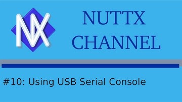 #010 - How to use USB Serial Console on NuttX