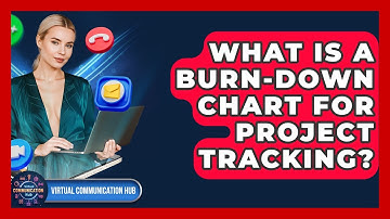 What Is A Burn-down Chart For Project Tracking? - Virtual Communication Hub