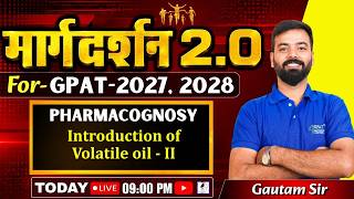 MARGDARSHAN 2.0 FOR GPAT- 2027-28 L-31 | Pharmacognosy- Introduction of Volatile Oil- II #gpat2027