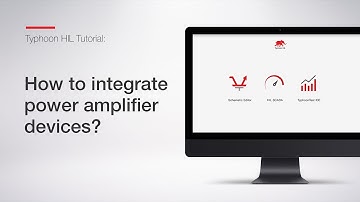 How to Integrate Power Amplifier Devices? | P-HIL Interfaces Tutorial